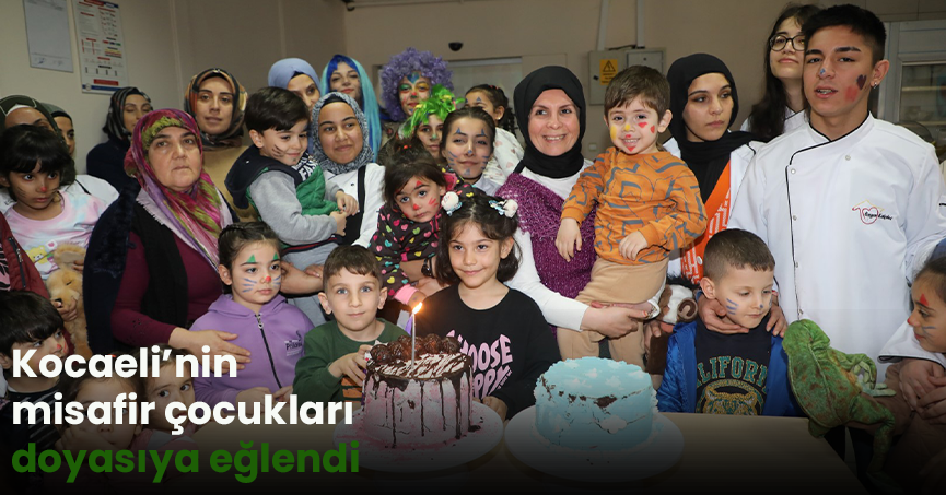 Kocaeli’nin misafir çocukları doyasıya eğlendi