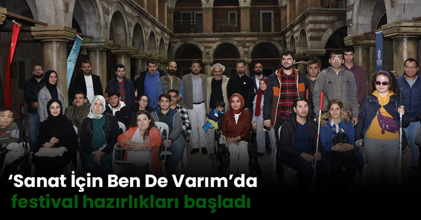 ‘Sanat İçin Ben De Varım’da festival hazırlıkları başladı   