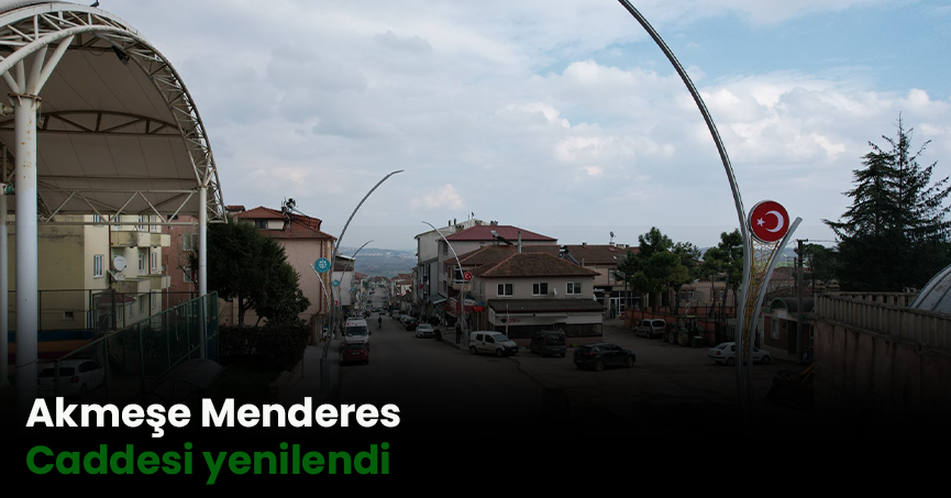 Akmeşe Menderes Caddesi yenilendi