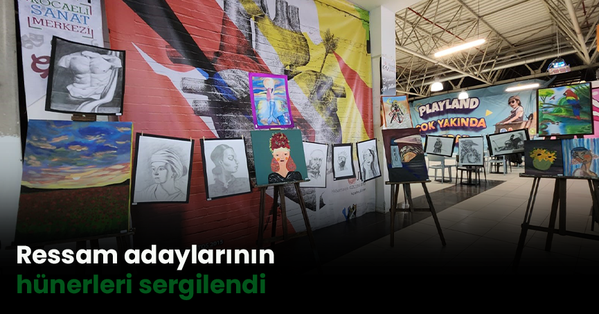 Ressam adaylarının hünerleri sergilendi
