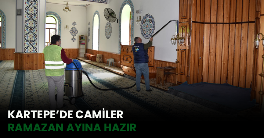 KARTEPE’DE CAMİLER RAMAZAN AYINA HAZIR