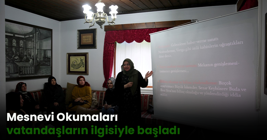 Mesnevi Okumaları vatandaşların ilgisiyle başladı