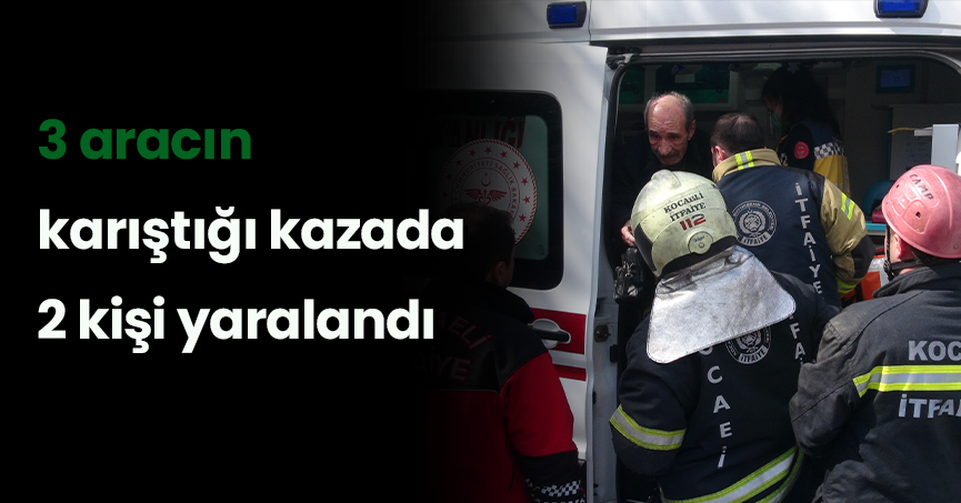 3 aracın karıştığı kazada 2 kişi yaralandı