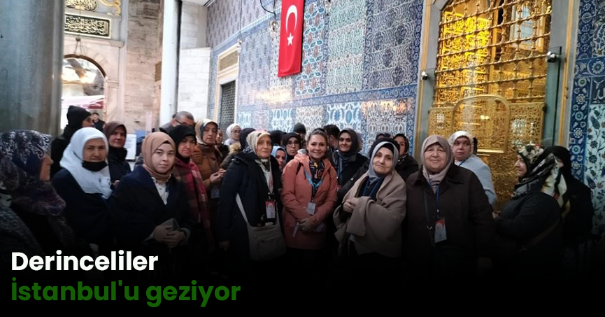 Derinceliler İstanbul'u geziyor