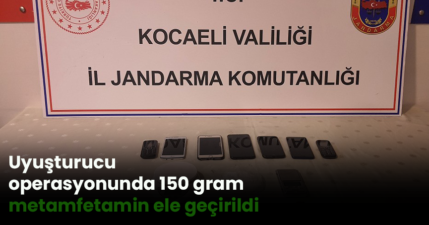 Uyuşturucu operasyonunda 150 gram metamfetamin ele geçirildi