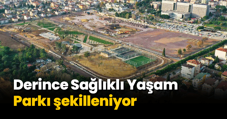 Derince Sağlıklı Yaşam Parkı şekilleniyor