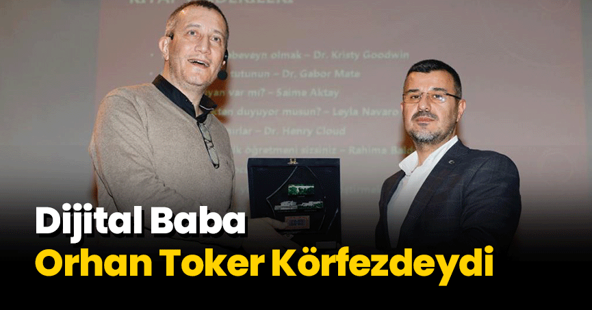 Dijital Baba Orhan Toker Körfezdeydi