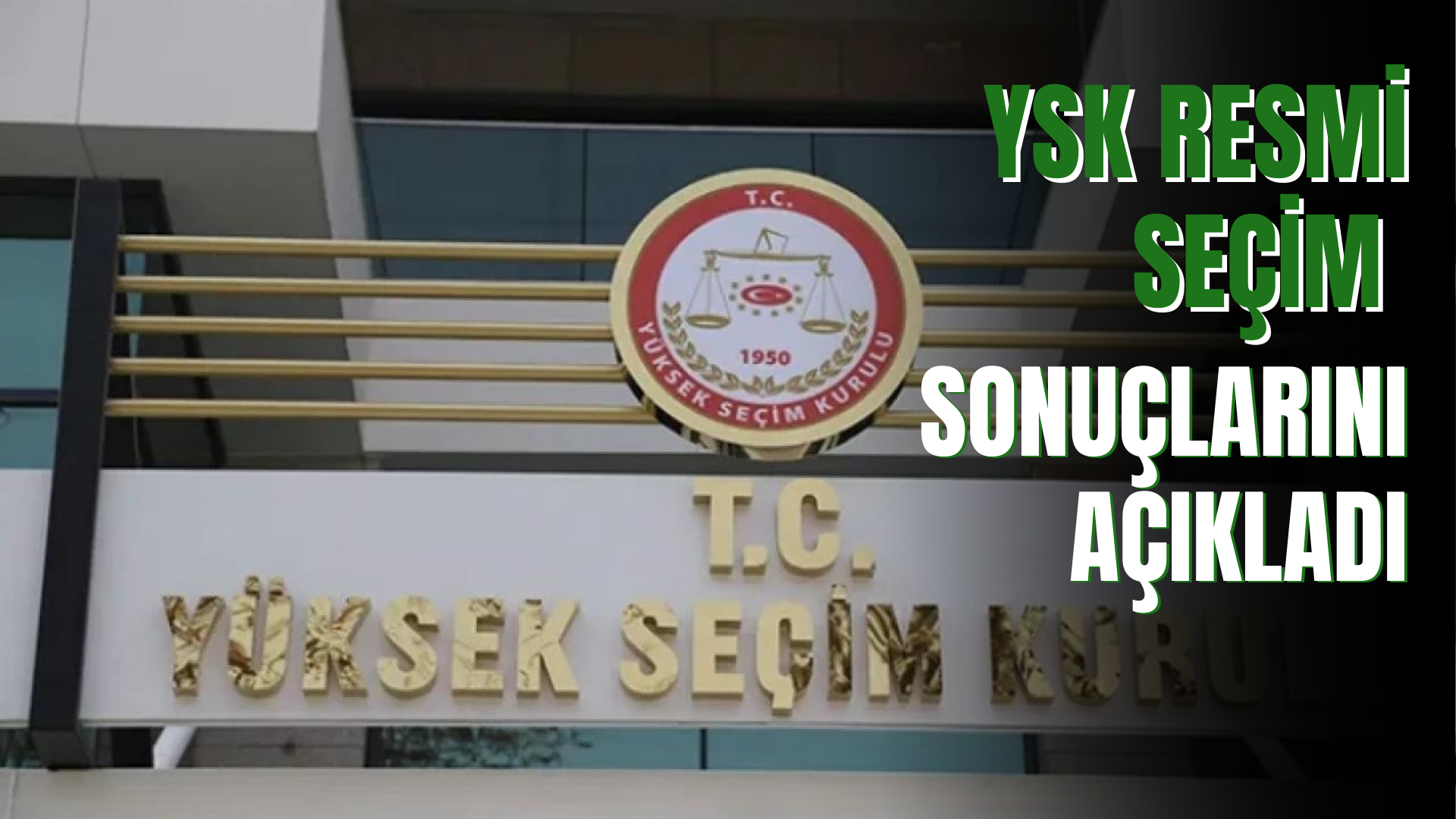 YSK resmi seçim sonuçlarını açıkladı