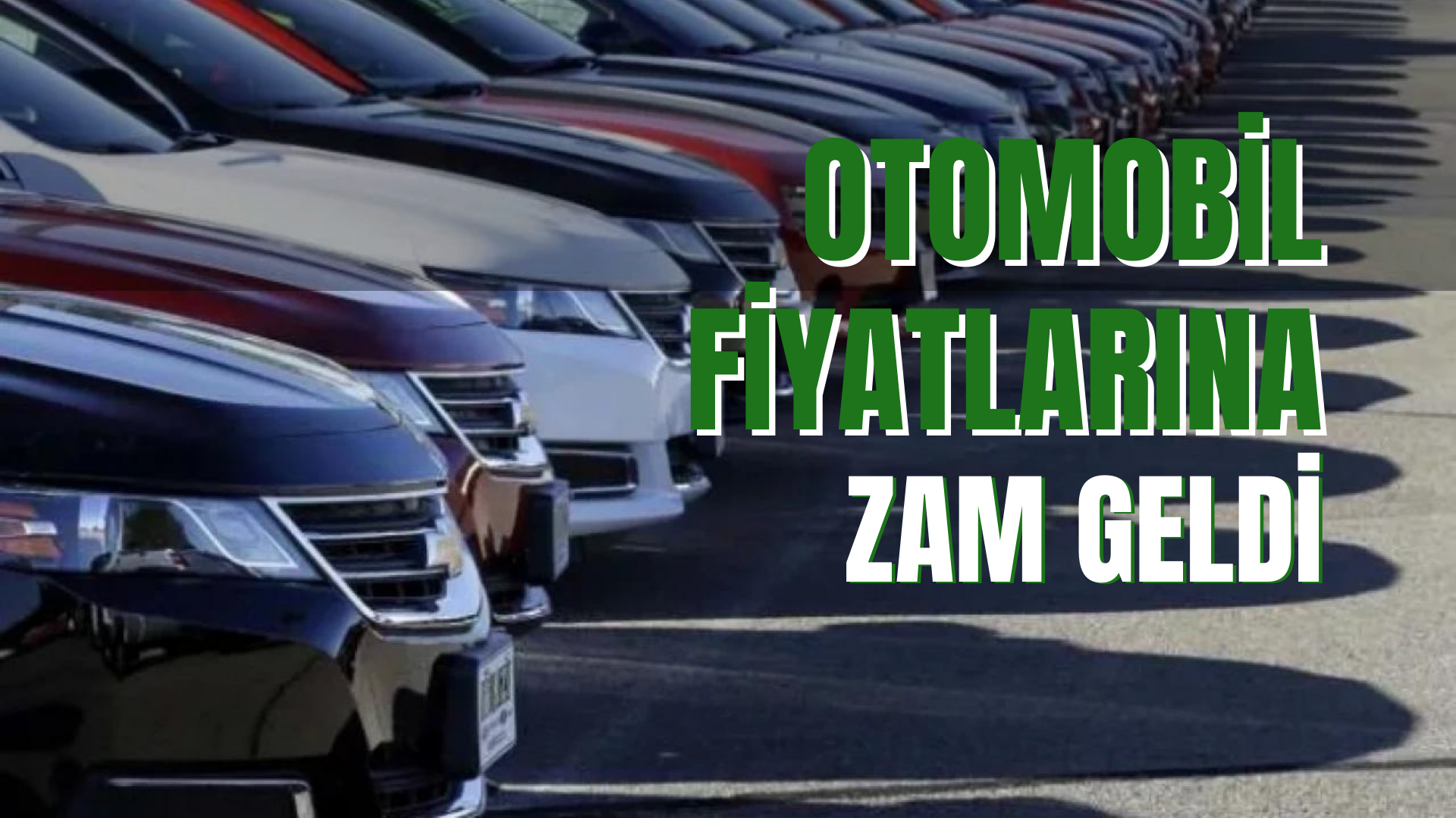 Otomobil fiyatlarına zam geldi
