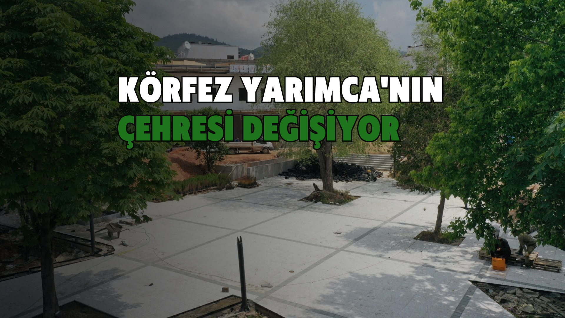 Körfez Yarımca'nın çehresi değişiyor