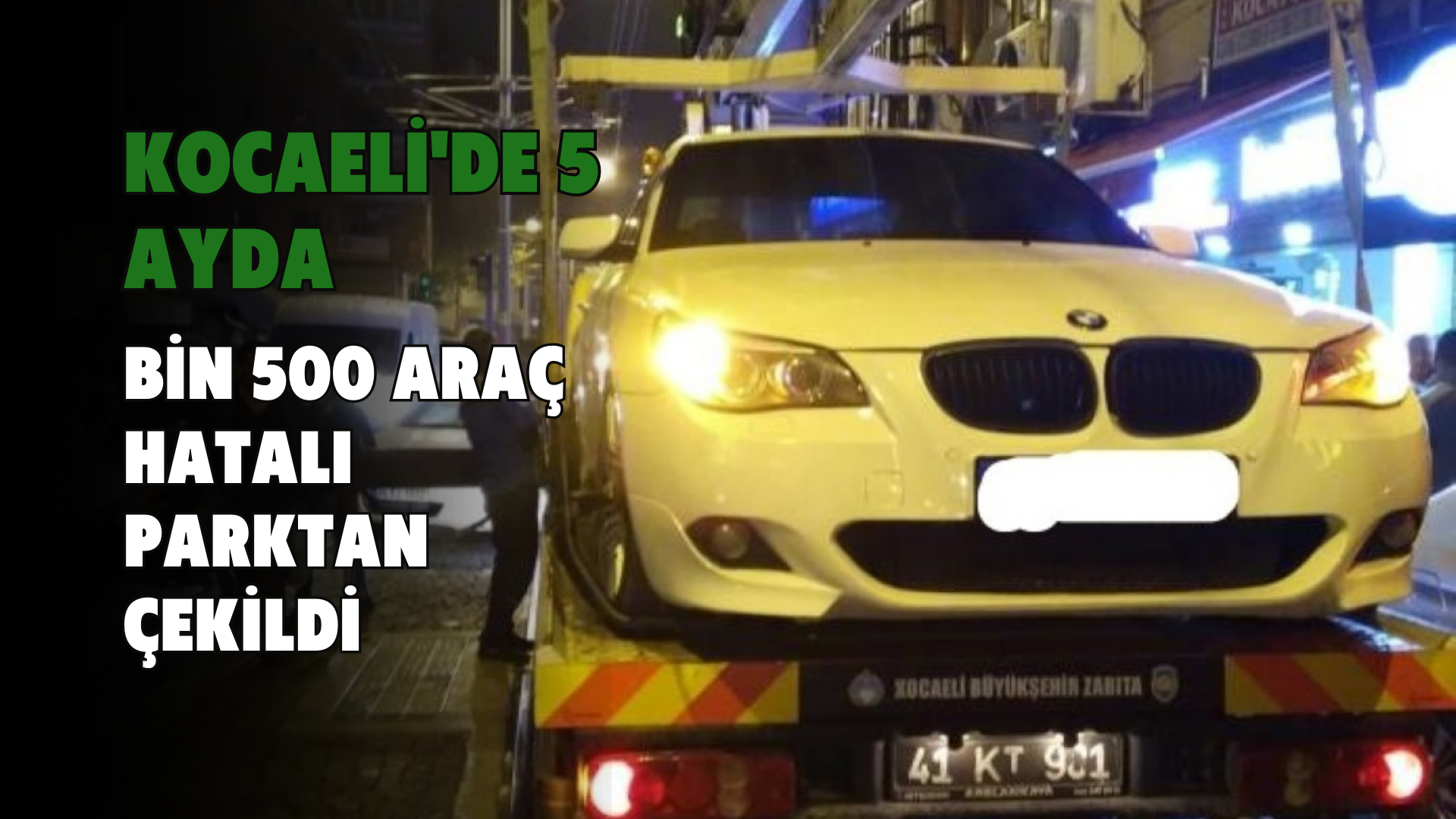 Kocaeli'de 5 ayda bin 500 araç hatalı parktan çekildi