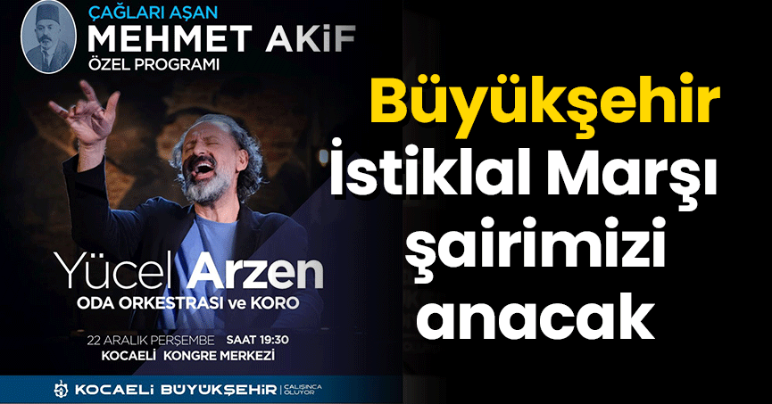 Büyükşehir, İstiklal Marşı şairimizi anacak