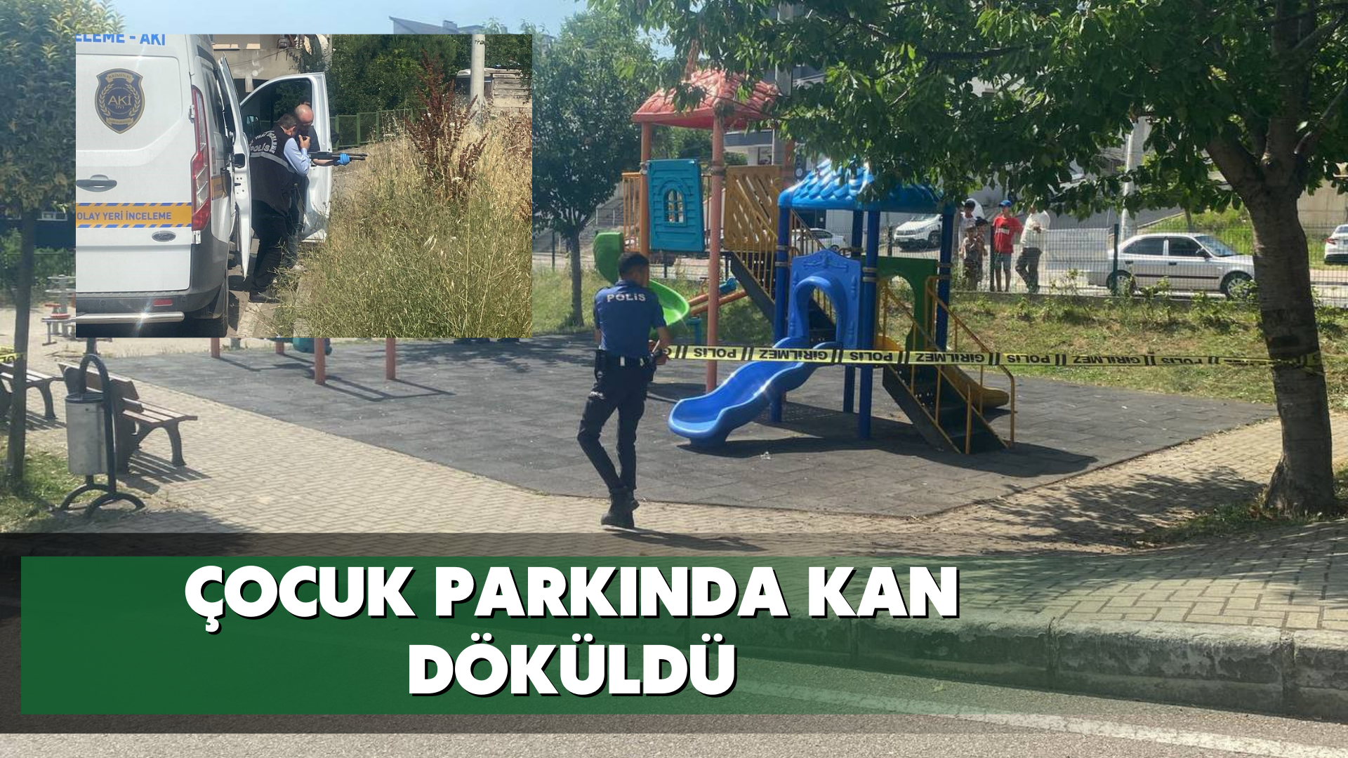 Çocuk parkında kan döküldü