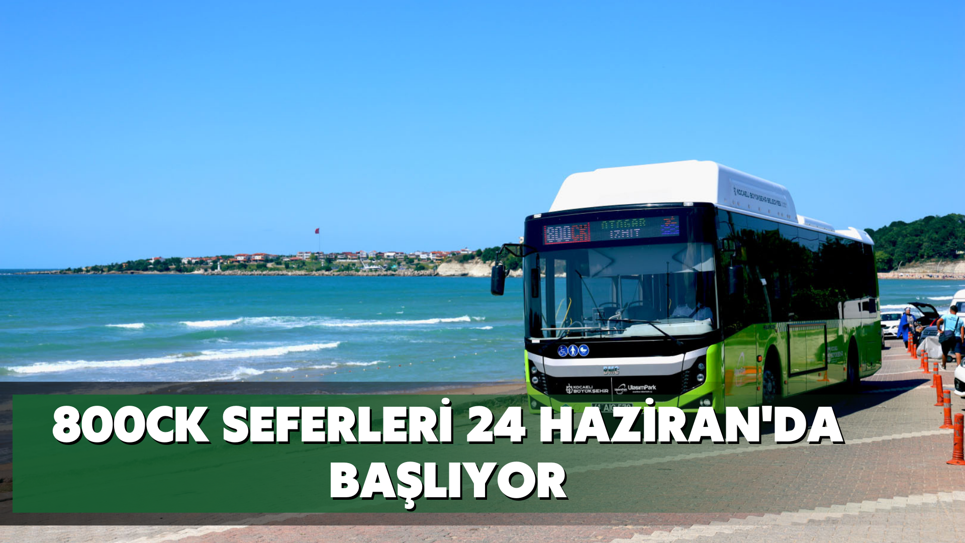 800CK seferleri 24 Haziran'da başlıyor