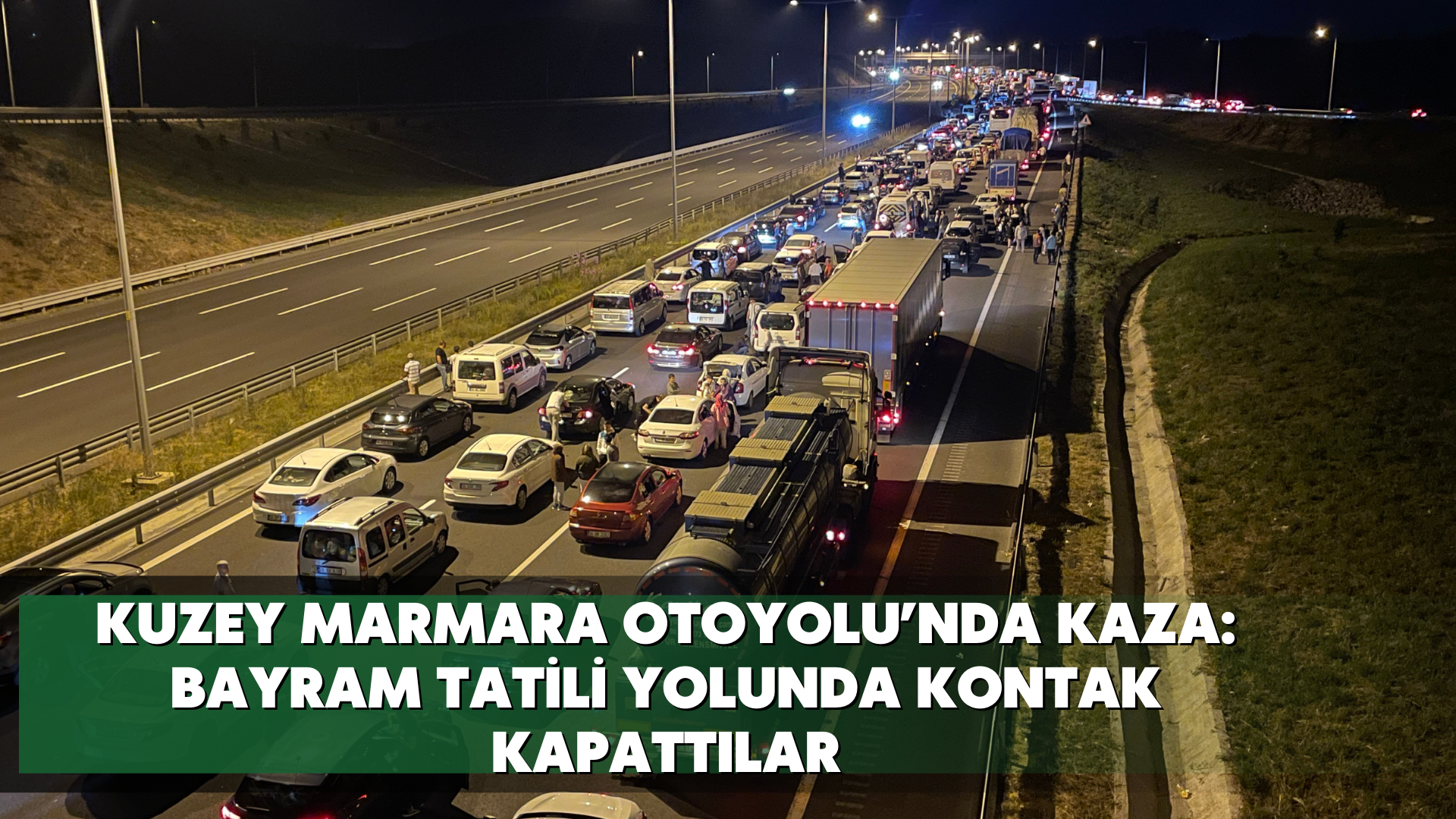 Kuzey Marmara Otoyolu’nda kaza: Bayram tatili yolunda kontak kapattılar