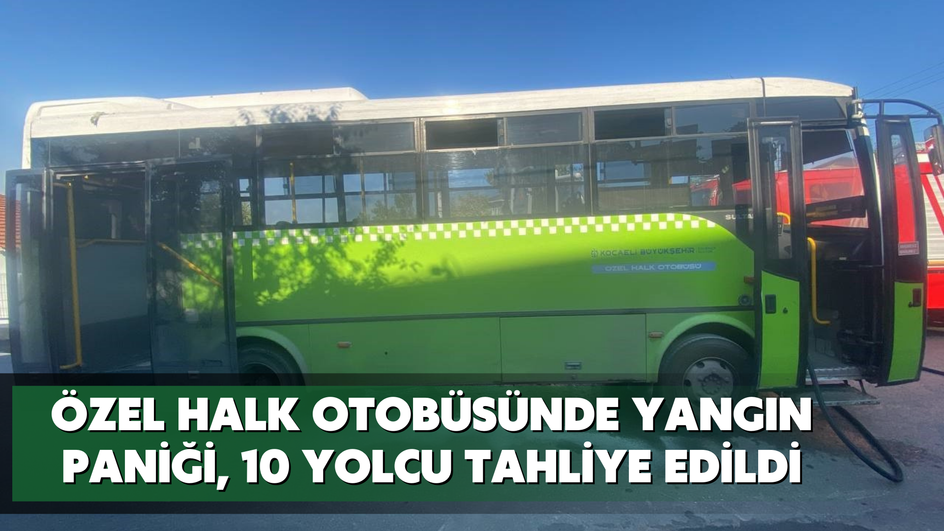 Özel halk otobüsünde yangın paniği, 10 yolcu tahliye edildi