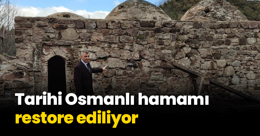 Tarihi Osmanlı hamamı restore ediliyor