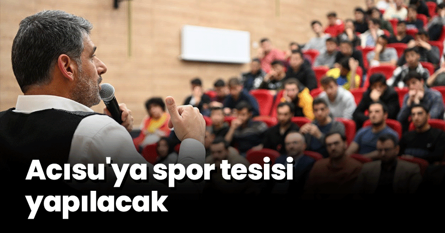 Acısu'ya spor tesisi yapılacak