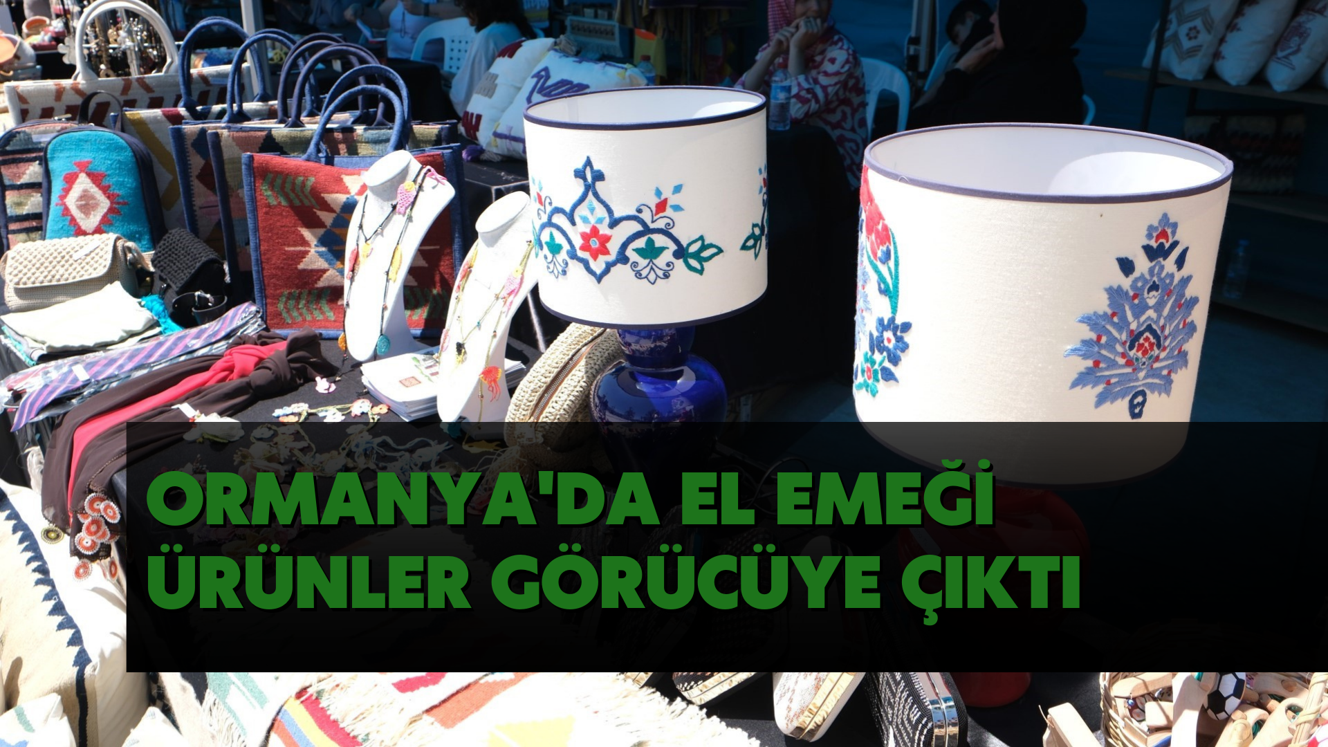 Ormanya'da el emeği ürünler görücüye çıktı