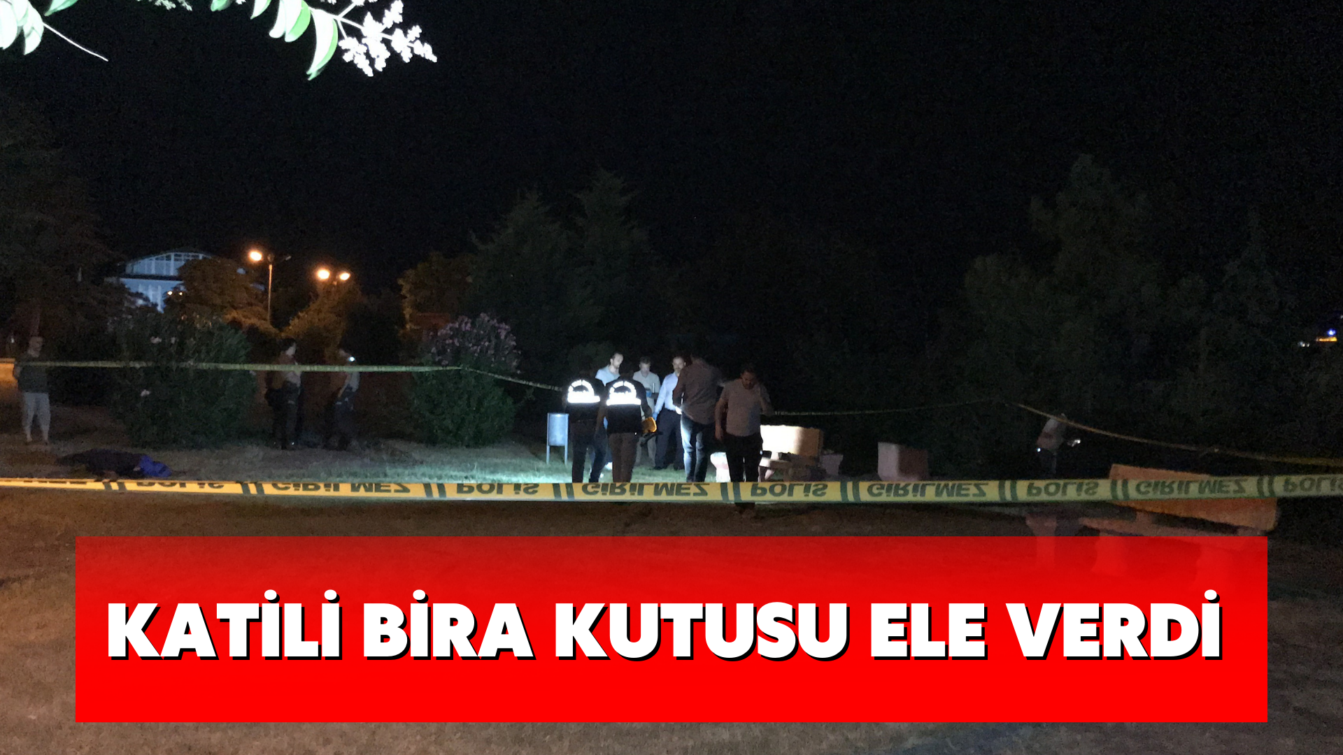 Katili bira kutusu ele verdi