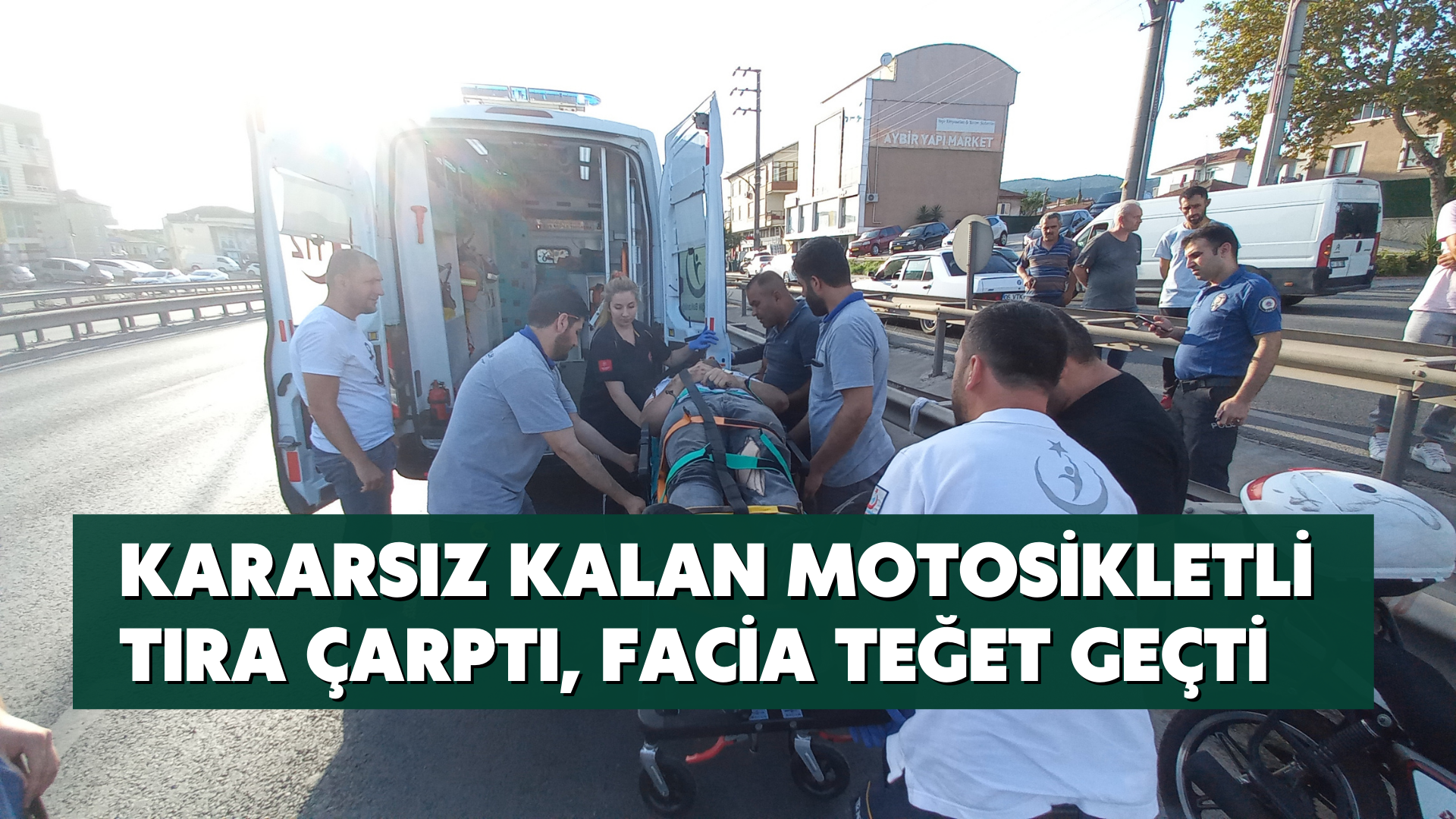 Kararsız kalan motosikleti tıra çarptı, facia teğet geçti