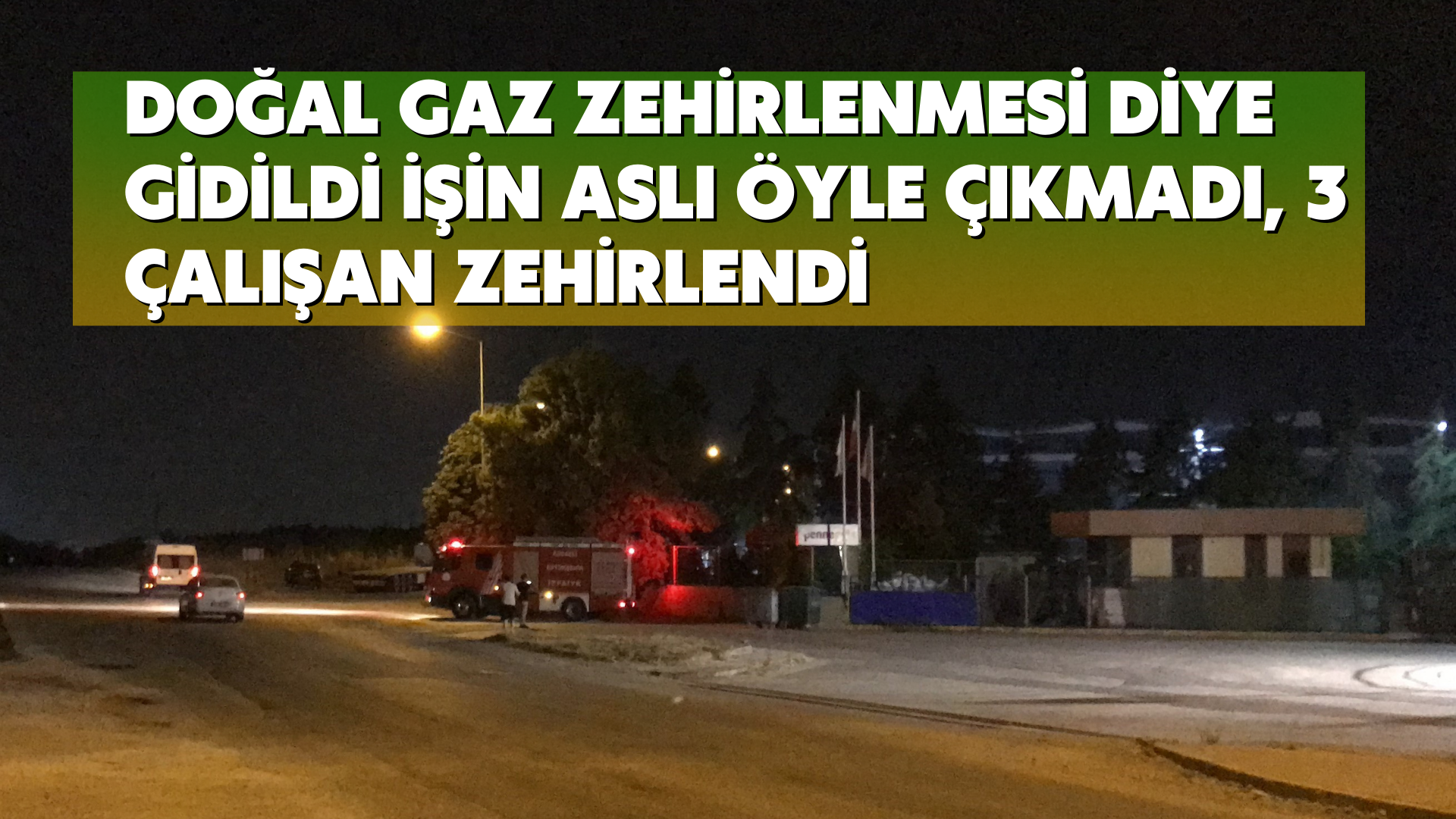 Doğal gaz zehirlenmesi diye gidildi işin aslı öyle çıkmadı, 3 çalışan zehirlendi
