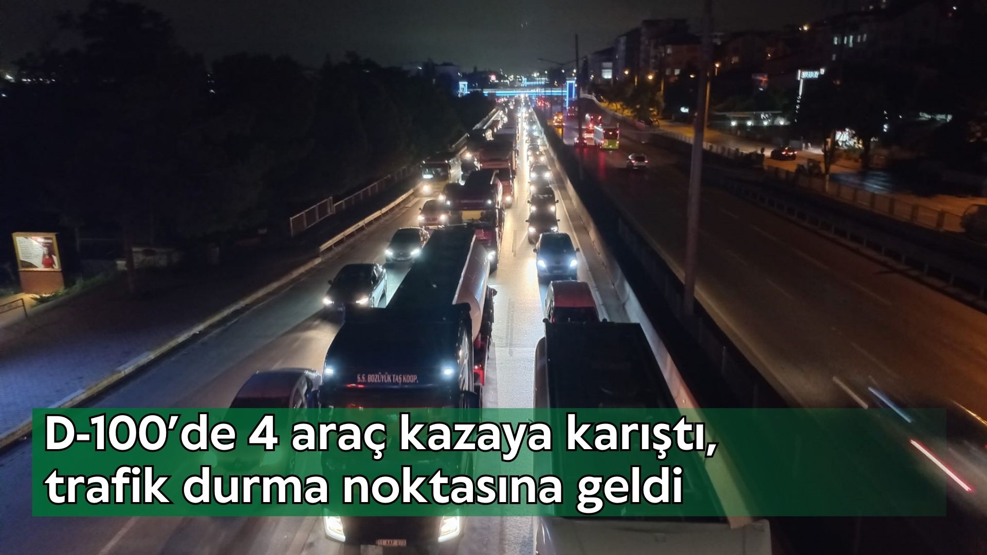 D-100’de 4 araç kazaya karıştı, trafik durma noktasına geldi