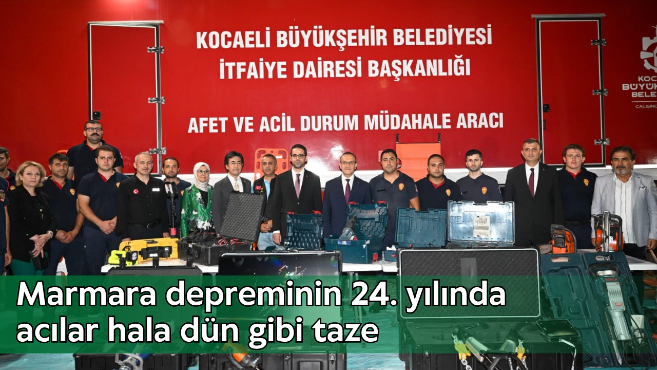 Marmara depreminin 24. yılında acılar hala dün gibi taze