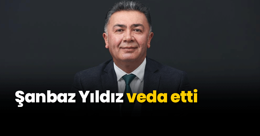 Şanbaz Yıldız veda etti