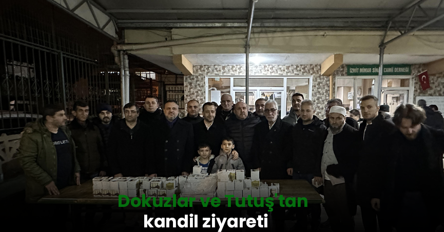 Dokuzlar ve Tutuş'tan kandil ziyareti