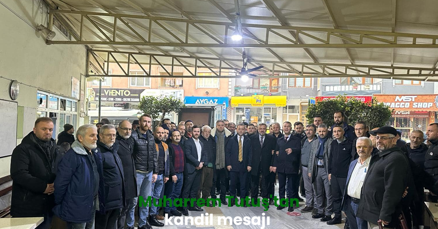 Muharrem Tutuş'tan kandil mesajı