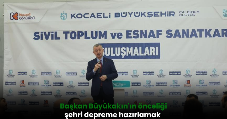 Başkan Büyükakın'ın önceliği şehri depreme hazırlamak
