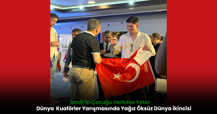  İzmit’in Çocuğu Herkese Yeter! Dünya Berberler ve Kuaförler Yarışmasında Yağız Öksüz Dünya İkincisi