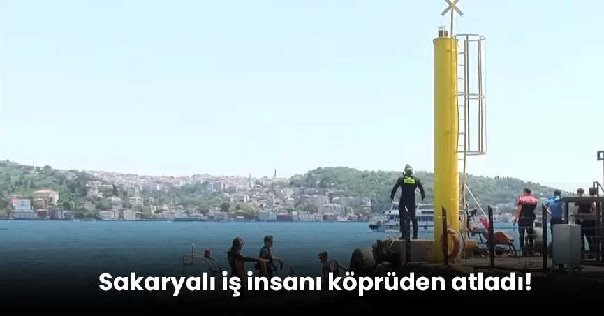 Sakaryalı iş insanı köprüden atladı!