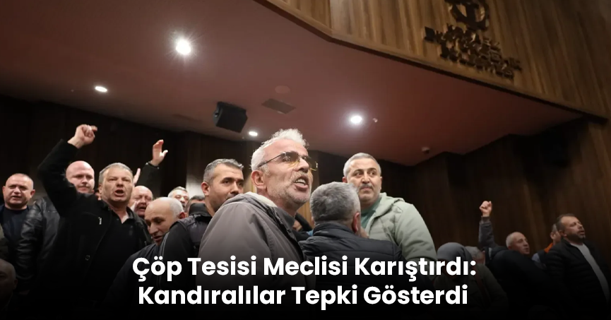 Çöp Tesisi Meclisi Karıştırdı: Kandıralılar Tepki Gösterdi