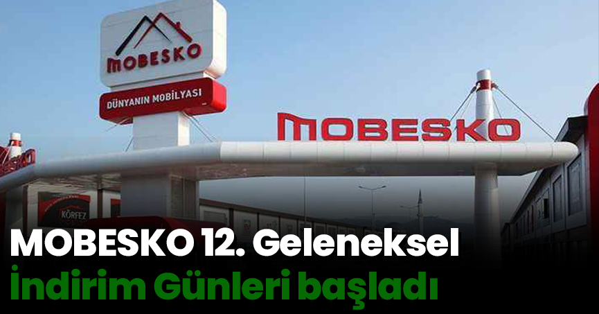 MOBESKO 12. Geleneksel İndirim Günleri başladı