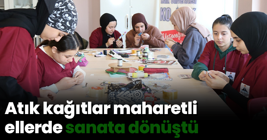 Atık kağıtlar maharetli ellerde sanata dönüştü