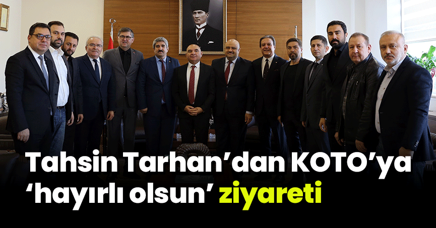 CHP Kocaeli Milletvekili Tarhan’dan KOTO’ya ‘hayırlı olsun’ ziyareti 