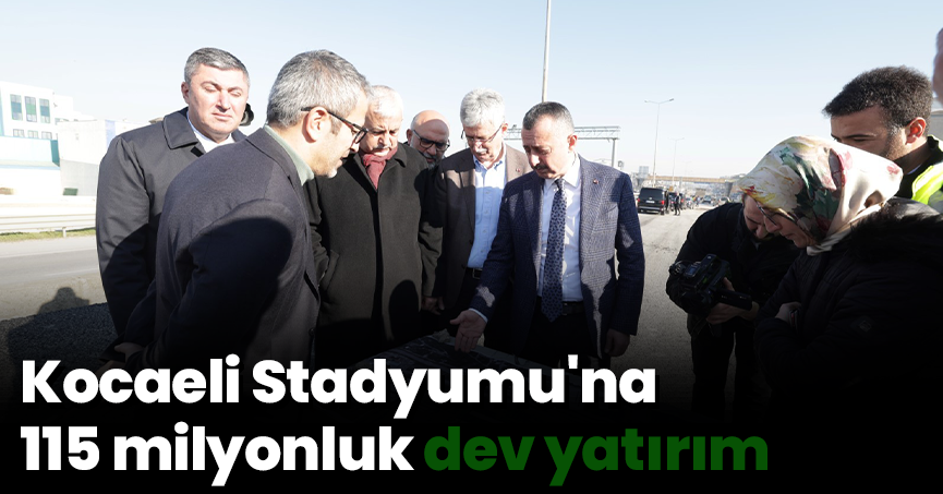 Kocaeli Stadyumu'na 115 milyonluk dev yatırım