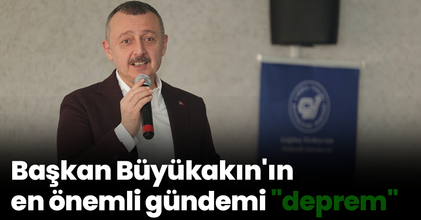 Başkan Büyükakın'ın en önemli gündemi 