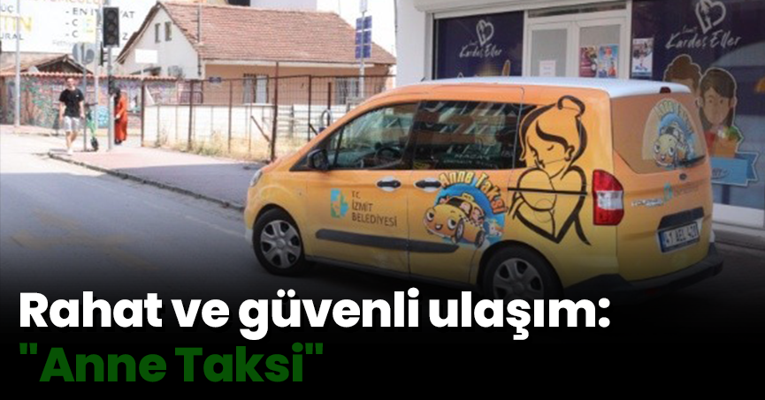 Rahat ve güvenli ulaşım: 