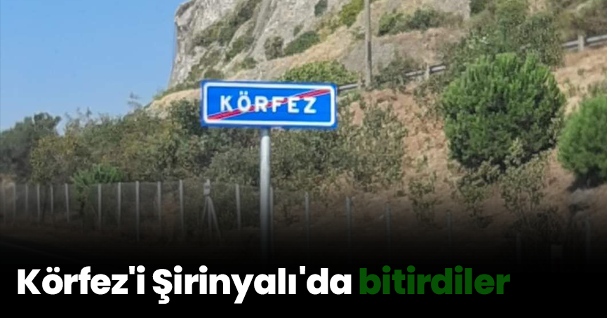 Körfez'i Şirinyalı'da bitirdiler