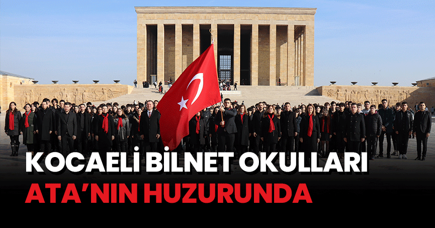 KOCAELİ BİLNET OKULLARI ATA’NIN HUZURUNDA