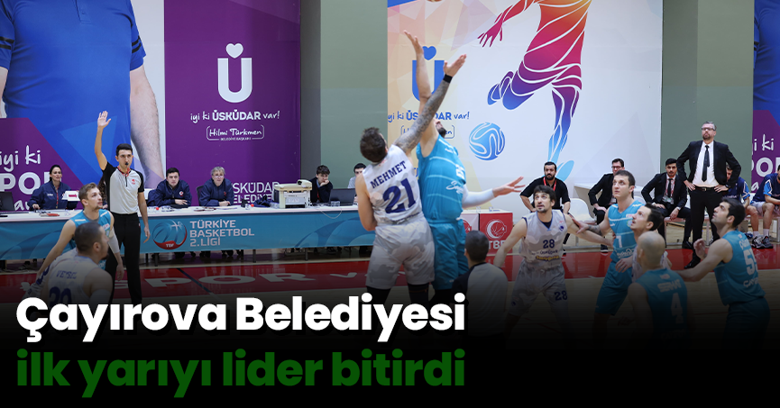 Çayırova Belediyesi ilk yarıyı lider bitirdi