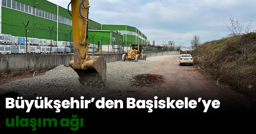 Büyükşehir’den Başiskele’ye ulaşım ağı