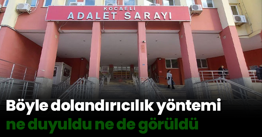 Böyle dolandırıcılık yöntemi ne duyuldu ne de görüldü
