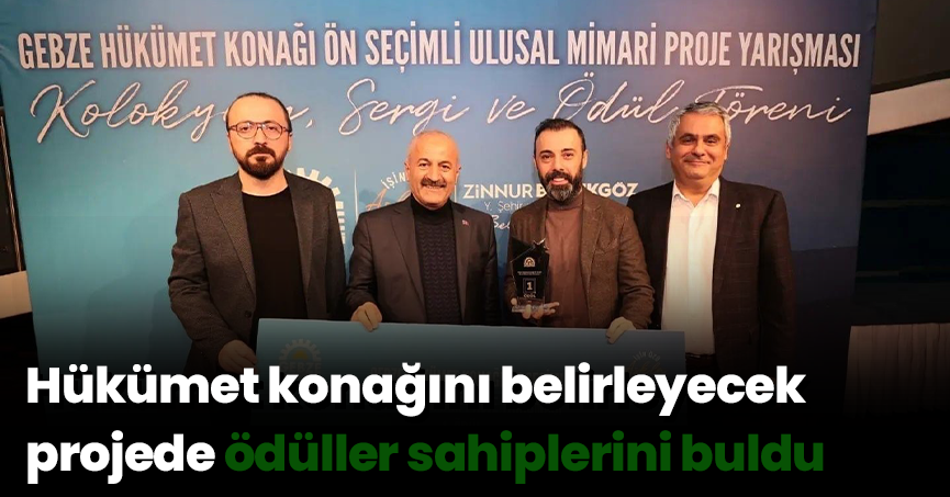 Hükümet konağını belirleyecek projede ödüller sahiplerini buldu