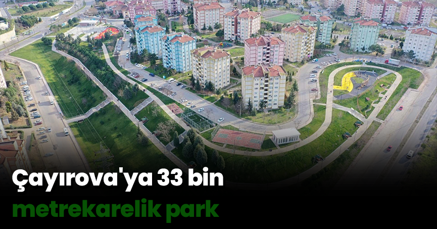 Çayırova'ya 33 bin metrekarelik park