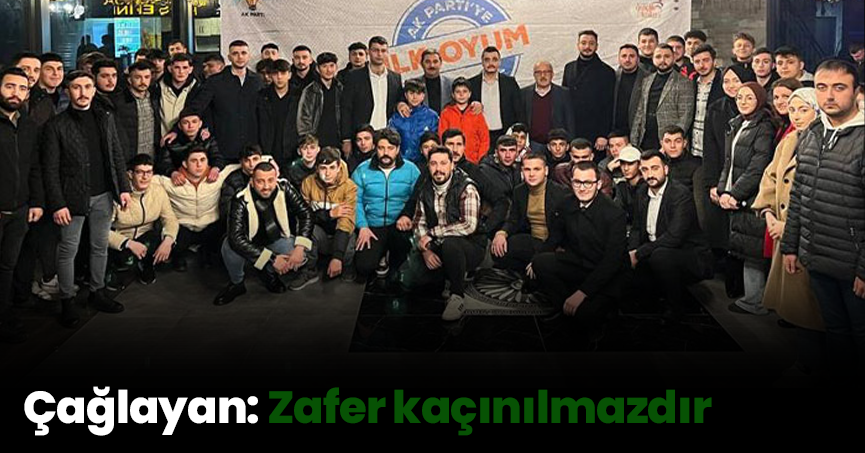 Çağlayan: Zafer kaçınılmazdır