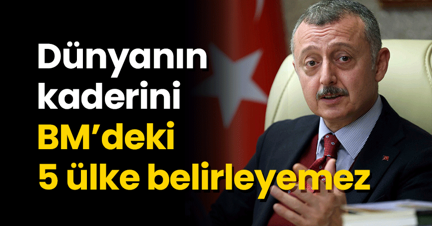 Başkan Büyükakın: Dünyanın kaderini BM’deki 5 ülke belirleyemez